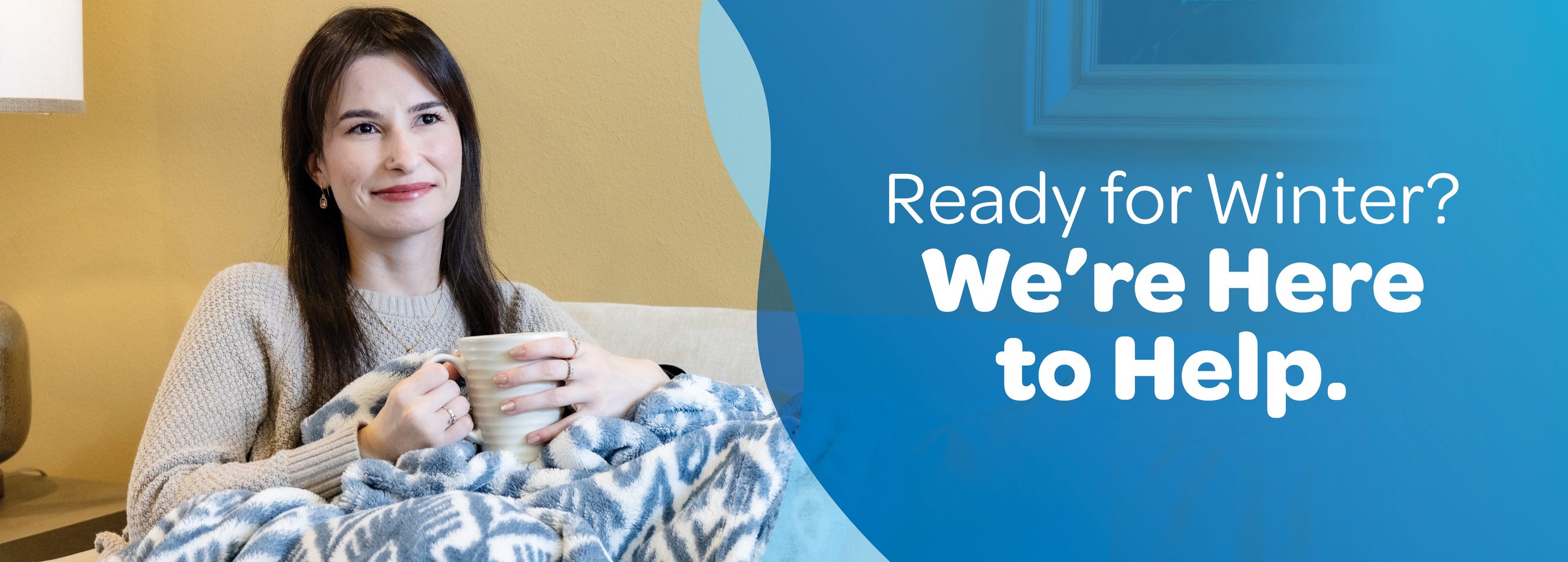 Ready for Winter? We’re Here to Help.